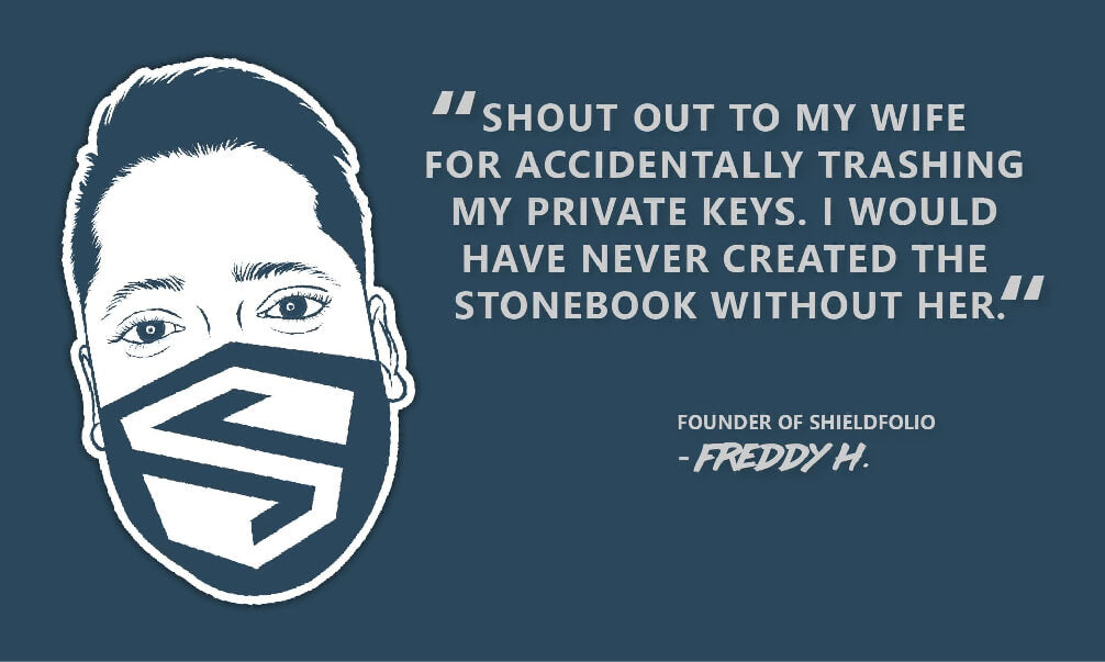 The Founder of the Shieldfolio stonebook giving a shout out to his wife for losing his private key